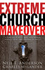 Extreme Church Makeover Anderson, Neil T and Mylander, Dr Charles