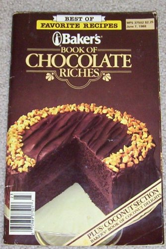 Baker's Book of Chocolate Riches (Best of Favorite Recipes)