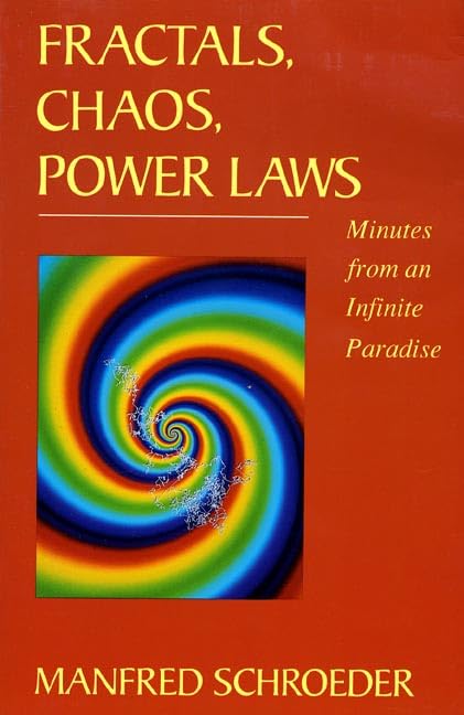 Fractals, Chaos, Power Laws: Minutes from an Infinite Paradise Schroeder, Manfred