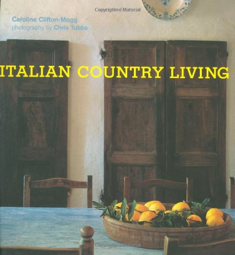 Italian Country Living [Paperback] Caroline CliftonMogg