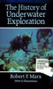 The History of Underwater Exploration Marx, Robert F