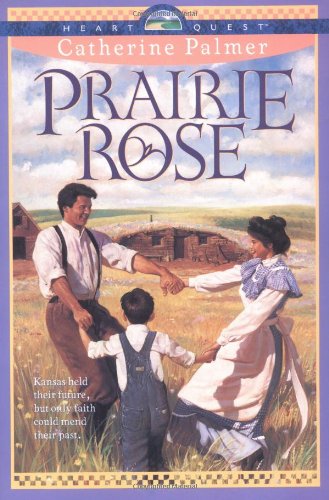 Prairie Rose A Town Called Hope, Book 1 Palmer, Catherine