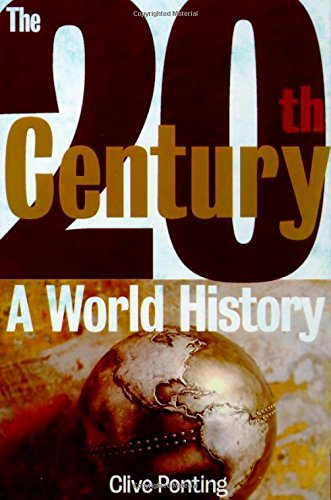 The Twentieth Century: A World History Ponting, Clive