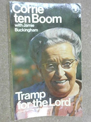 Tramp for the Lord 1st edition by Ten Boom, Corrie 1974 Paperback [Paperback] unknown author