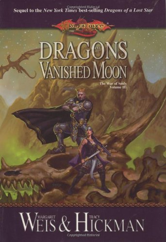 Dragons of a Vanished Moon The War of Souls, vol 3 Weis, Margaret and Hickman, Tracy
