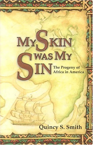 My Skin Was My Sin: The Progeny of Africa in America