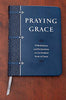Praying Grace: 55 Meditations  Declarations on the Finished Work of Christ Faux Leather Gift Edition  A Motivational Guide to Transform Your Prayer Life, Great Gift for Birthdays, Holidays,  More [Imitation Leather] David A Holland