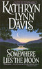 Somewhere Lies the Moon Davis, Kathryn Lynn