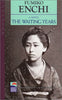 The Waiting Years Japans Women Writers Enchi Fumiko and John Bester