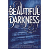 Beautiful Darkness Beautiful Creatures, 2 [Paperback] Garcia, Kami and Stohl, Margaret