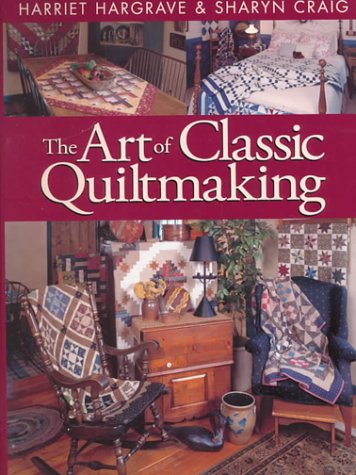 The Art of Classic Quiltmaking