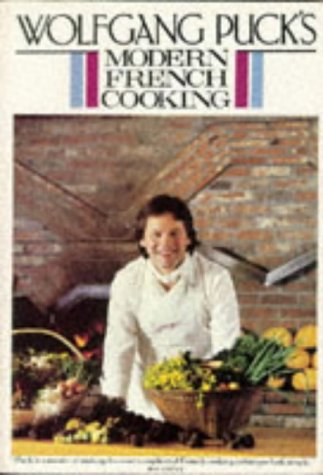 Wolfgang Puck's Modern French Cooking for the American Kitchen