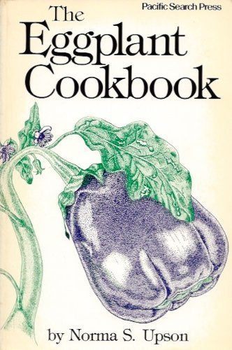 The Eggplant Cookbook Upson, Norma