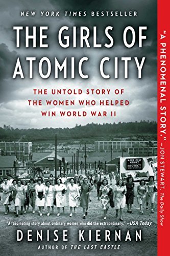 The Girls of Atomic City The Untold Story of the Women Who Helped Win World War II[GIRLS OF ATOMIC CITY LP][LARGE PRINT] [Paperback] [Paperback] DeniseKiernan