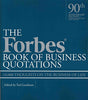 Forbes Book of Business Quotations: 10,000 Thoughts on the Business of Life Goodman, Ted