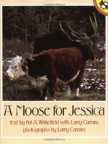 A Moose for Jessica Picture Puffins [Paperback] Wakefield, Pat A and Carrara, Larry