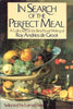 In Search of the Perfect Meal: A Collection of the Best Food Writing of Roy Andries De Groot De Groot, Roy Andries and Sass, Lorna