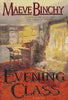 Evening Class [Hardcover] Binchy, Maeve