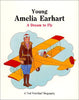 Young Amelia Earhart: A Dream to Fly FirstStart Biographies Sarah Alcott and James Anton