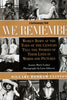 We Remember: Women Born at the Turn of the Century Tell the Stories of Their Lives in Words and Pictures Jeanne Marie Laskas; Lynn Johnson and Hillary Rodham Clinton