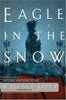 Eagle in the Snow: A Novel of General Maximus and Romes Last Stand Wallace Breem and Steven Pressfield