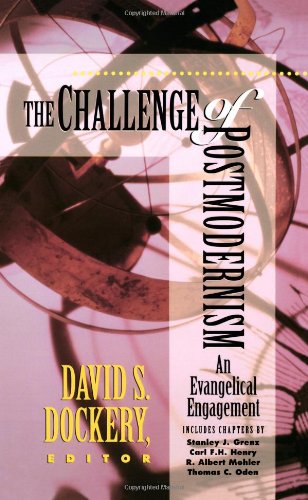 Challenge of Postmodernism: An Evangelical Engagement, Second Edition [Paperback] Dockery, David S