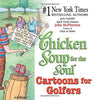 Chicken Soup for the Soul Cartoons for Golfers Canfield, Jack; Hansen, Mark Victor and McPherson, John