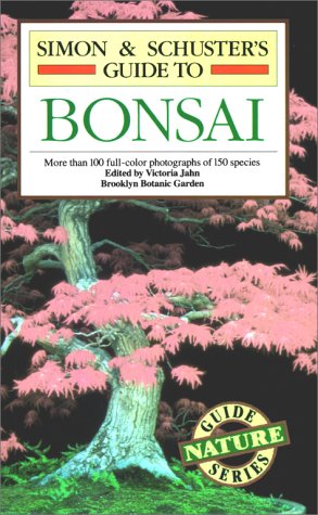 Simon  Schusters Guide To Bonsai Nature Guide Series Gianfranco Giorgi; Victoria Jahn and Enzo Amone