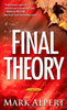 Final Theory: A Novel Alpert, Mark