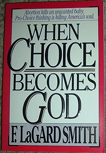 When Choice Becomes God Smith, F Lagard