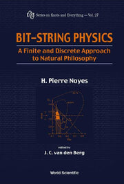 Bit-String Physics: A Finite and Discrete Approach to Natural Philosophy