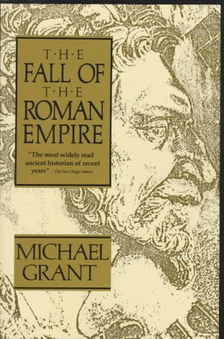 Fall of the Roman Empire Grant, Michael