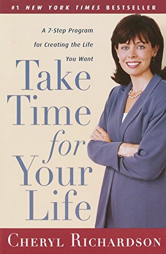 Take Time for Your Life: A Personal Coachs 7Step Program for Creating the Life You Want [Paperback] Richardson, Cheryl