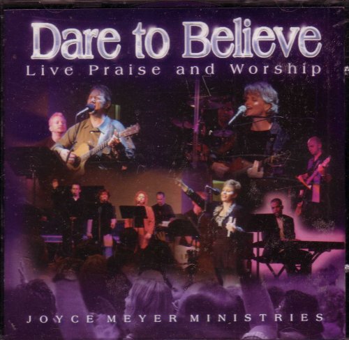 Dare to Believe Live Praise and Worship