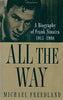 All the Way: A Biography of Frank Sinatra Freedland, Michael