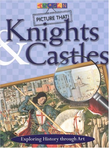 Picture That: Knights  Castles Martin, Alex