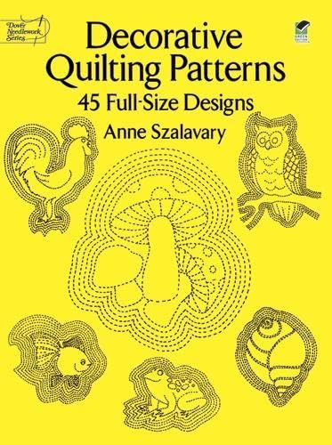 Decorative Quilting Patterns: 45 Full-Size Designs (Dover Quilting)