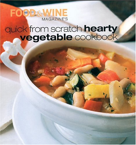 Quick from Scratch Hearty Vegetable Cookbook Sterling