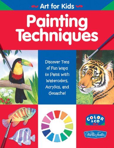Painting Techniques WF Color  Co Art for Kids Fisher, Diana