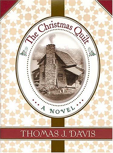 The Christmas Quilt: A Novel Davis, Thomas J