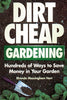 DirtCheap Gardening: Hundreds of Ways to Save Money in Your Garden Hart, Rhonda Massingham