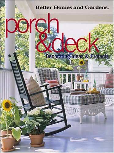 Porch  Deck: Decorating Ideas and Projects Better Homes and Gardens Books and Hallam, Linda