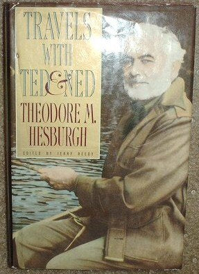Travels with Ted and Ned Hesburgh, Theodore M