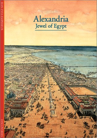 Discoveries: Alexandria: Jewel of Egypt Discoveries Series Empereur, JeanYves