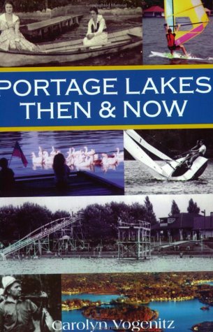 Portage Lakes Then  Now [Paperback] Vogenitz, Carolyn
