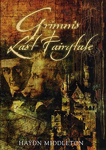 Grimms Last Fairytale: A Novel Middleton, Haydn