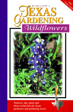 McMillens Texas Gardening: Wildflowers Howard, Don