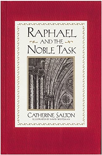 Raphael and the Noble Task Salton, Catherine