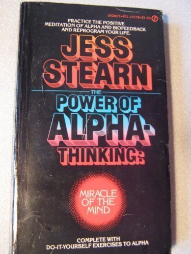 The Power of AlphaThinking: Miracle of the Mind Stearn, Jess