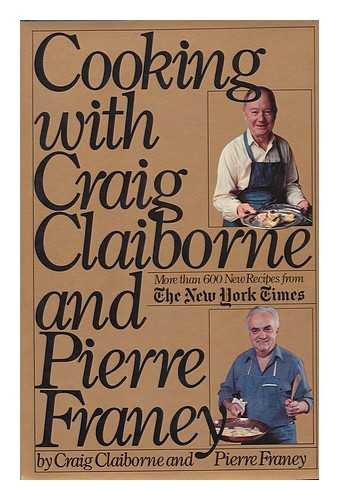 Cooking with Craig Claiborne and Pierre Franey [Hardcover] Pierre Franey and Craig Claiborne